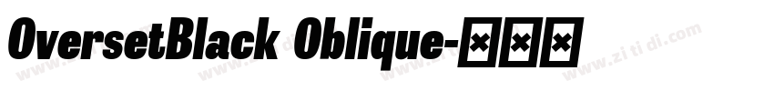 OversetBlack Oblique字体转换 OversetBlack Oblique字体转换